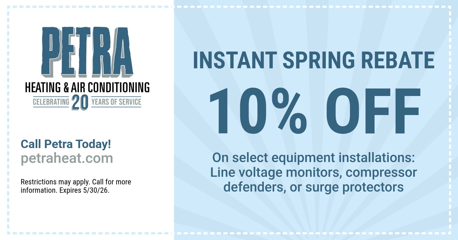 Instant Spring rebates. Get 10% off select equipment installations, like line voltage monitors, compressor defenders, or surge protectors. Call now or request a free in home estimate online today. Offer valid through 5/30/2026.