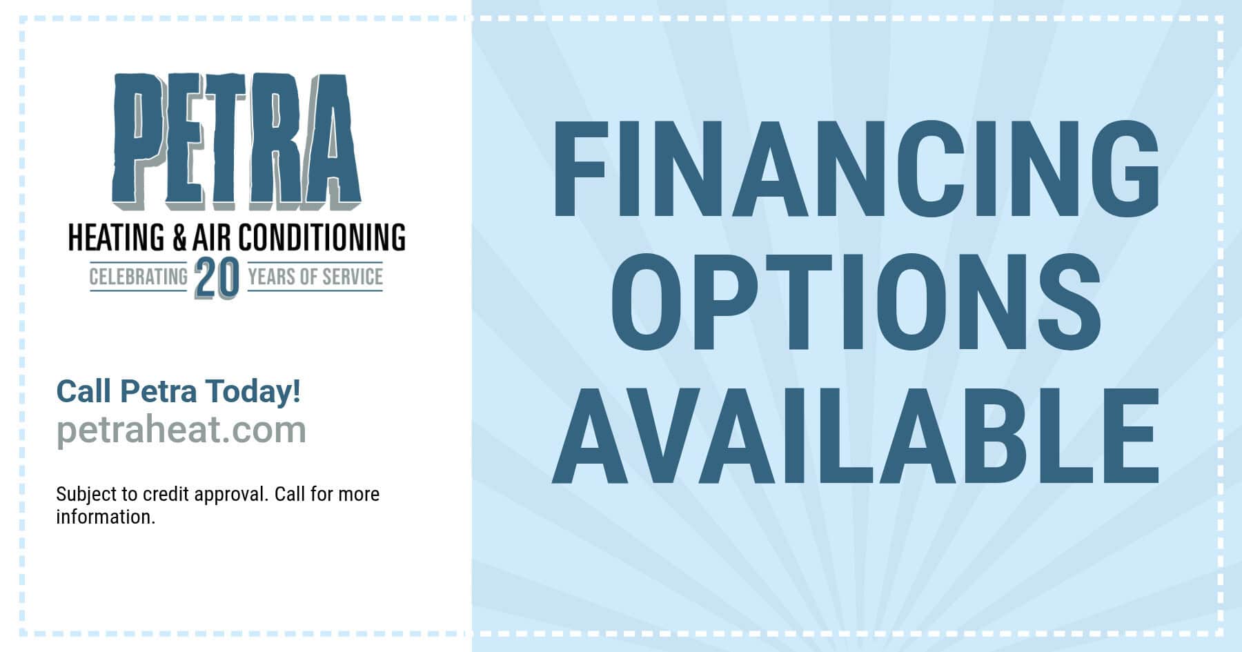 Petra Heating & Air Conditioning coupon with 20th anniversary logo for a variety of financing options. Subject to credit approval. Call 503-253-3263.