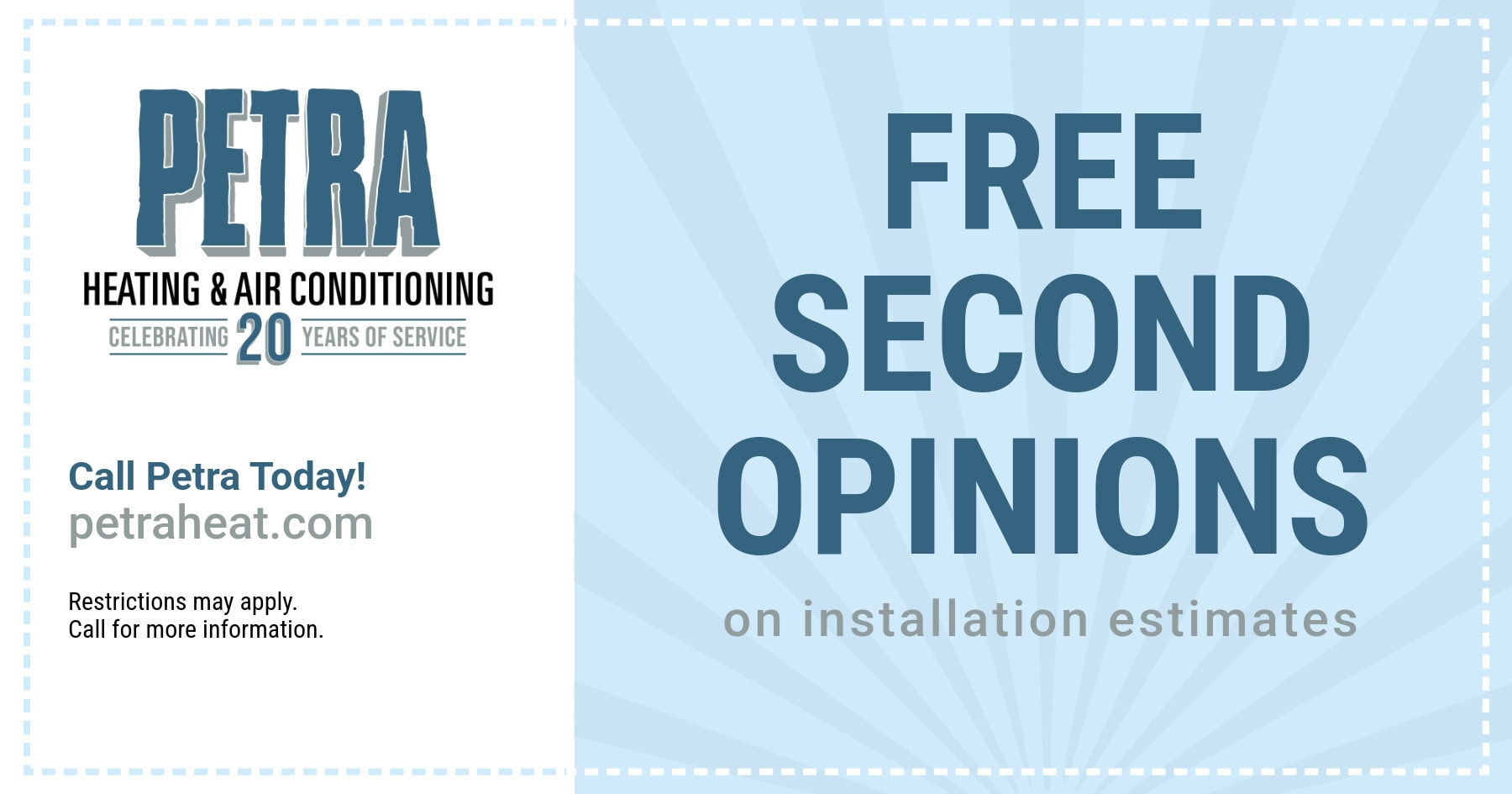 Petra Heating & Air Conditioning coupon for a FREE second opinion on any HVAC installation estimate. Call 503-253-3263 to learn more.